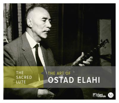 The Sacred Lute: The Art of Ostad Elahi